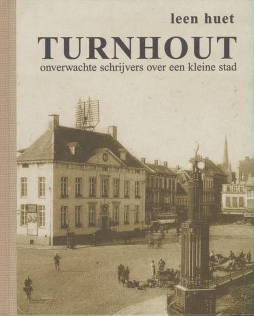 (g11) Turnhout, onverwachte schrijvers, Boeken, Geschiedenis | Nationaal, Gelezen, Ophalen of Verzenden