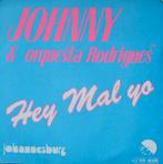 Single "Hey mal yo" van Johnny & orquesta Rodrigues, Ophalen, Overige genres, 7 inch, Single