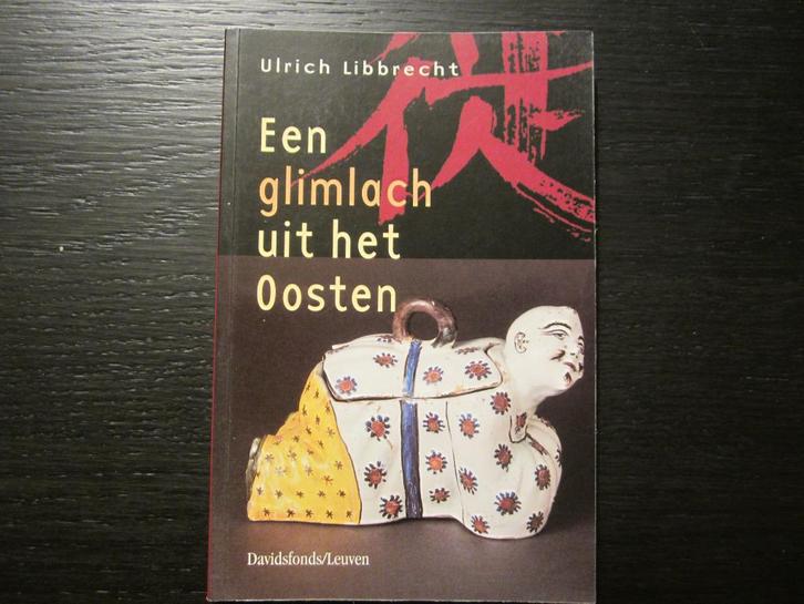 Een glimlach uit het oosten  -Ulrich Libbrecht-, Livres, Philosophie, Enlèvement ou Envoi