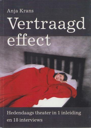 Vertraagd effect. Hedendaags theater inleiding + interviews beschikbaar voor biedingen