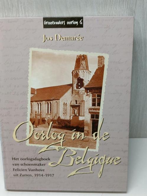 Oorlog in de belgique oorlogsdagboek van schoenmaker zarren, Boeken, Oorlog en Militair, Zo goed als nieuw, Ophalen of Verzenden