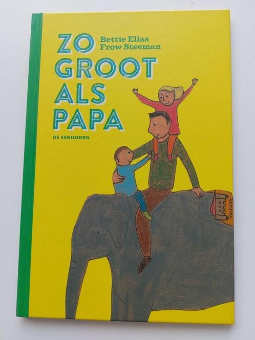 Zo groot als papa - De Eenhoorn - 5 euro, Livres, Livres pour enfants | 4 ans et plus, Comme neuf, Fiction général, 5 ou 6 ans