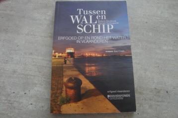 TUSSEN WAL EN SCHIP-ERFGOED OP EN ROND HET WATER .. beschikbaar voor biedingen