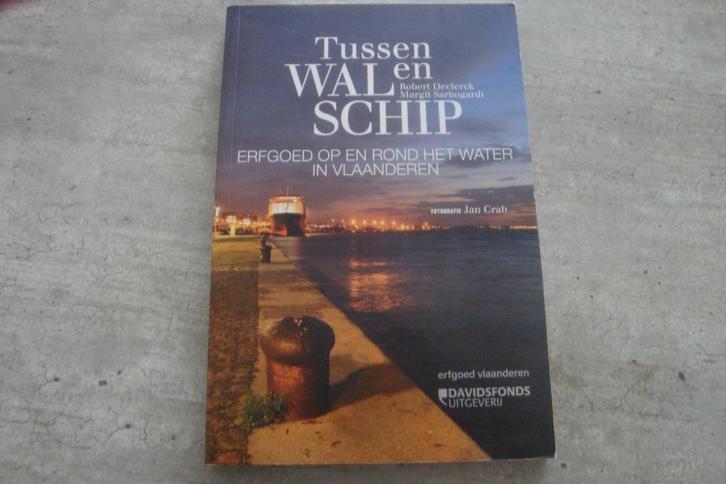 TUSSEN WAL EN SCHIP-ERFGOED OP EN ROND HET WATER .., Boeken, Politiek en Maatschappij, Gelezen, Ophalen of Verzenden