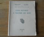 L' eau potable à travers les âges (B. Buffet et R. Evrard), Boeken, Geschiedenis | Nationaal, Ophalen of Verzenden, Gelezen
