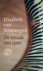 Te Koop Boek DE SMAAK VAN IJZER Elisabeth van Nimwegen, Elisabeth van Nimwegen, Ophalen of Verzenden, Zo goed als nieuw, Nederland