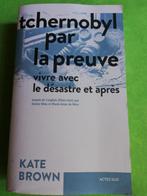 Tchernobyl par la preuve, Kate Brown, Vivre avec le désastre, Kate Brown, Maatschappij en Samenleving, Ophalen of Verzenden, Zo goed als nieuw