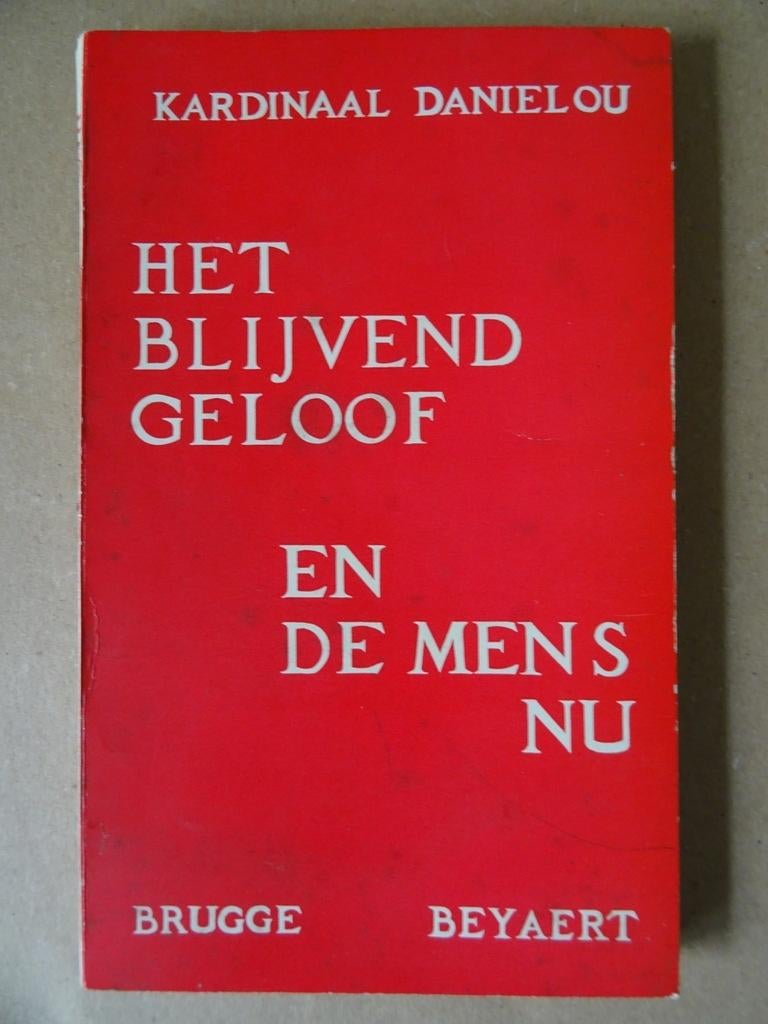 Kardinaal Jean Danielou Het blijvend geloof en de mens nu, Livres, Christianisme | Catholique, Enlèvement ou Envoi, Utilisé, Kardinaal Jean Danielou
