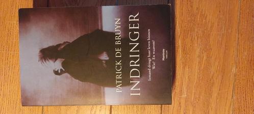 Patrick De Bruyn - Indringer, Boeken, Thrillers, Gelezen, Ophalen of Verzenden