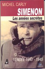 Michel Carly = Simenon -Les années secrètes~Vendéé 1940-1945, Ophalen of Verzenden