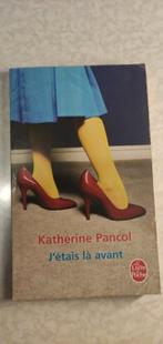 Katherine Pancol - J'étais là avant, Ophalen, Gelezen