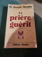 La prière guérit dr Joseph Murphy, Ophalen of Verzenden, Zo goed als nieuw
