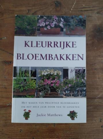Kleurrijke bloembakken, Jackie Matthews, Boeken, Ophalen of Verzenden