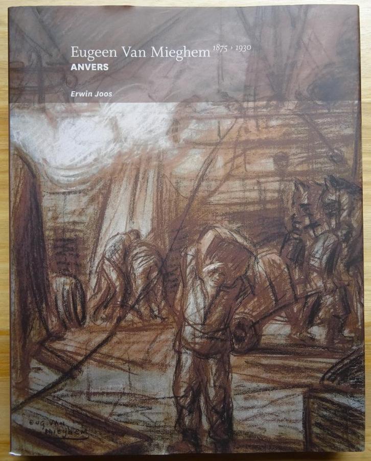 Eugeen Van Mieghem, Anvers, par Erwin Joos, 2008, monographi, Boeken, Kunst en Cultuur | Beeldend, Zo goed als nieuw, Schilder- en Tekenkunst