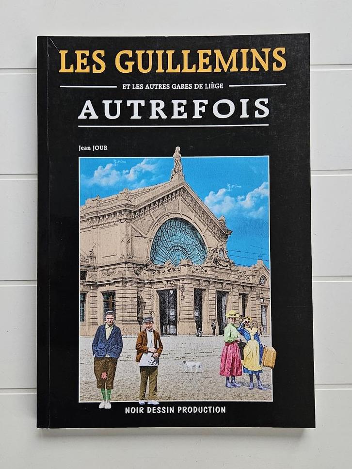 Les Guillemins et les autres gares de Liège autrefois, Boeken, Geschiedenis | Nationaal, Gelezen, Ophalen of Verzenden