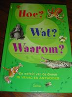Hoe? Wat? Waarom? de wereld van de dieren, Ophalen of Verzenden, Zo goed als nieuw, Non-fictie