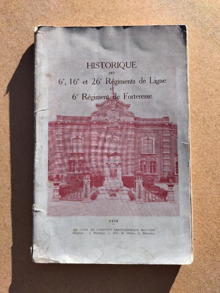 Historique des 6e, 16e, 26e R. de Ligne & 6e R.de Forteresse, Livres, Guerre & Militaire, Utilisé, Armée de terre, Avant 1940