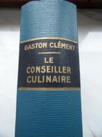 Le conseiller culinaire, Gaston Clément, Boeken, Kookboeken, Ophalen of Verzenden, Nederland en België, Gaston Clément, Hoofdgerechten