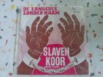 45T ZANGERES ZONDER NAAM--HET SLAVENKOOR---, Cd's en Dvd's, Vinyl Singles, Gebruikt, 7 inch, Single, Ophalen of Verzenden