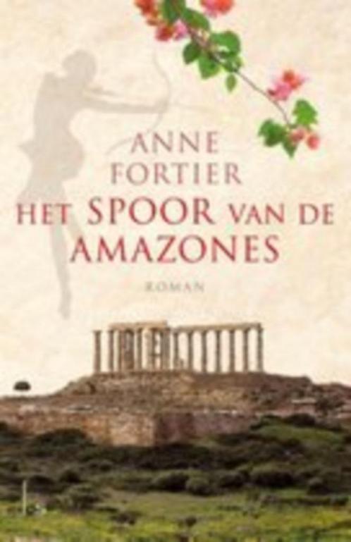 boek: het spoor van de Amazones - Anne Fortier, Livres, Romans, Comme neuf, Envoi