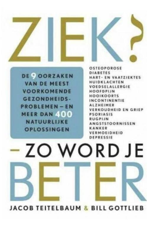 Ziek? Zo word je beter, Jacob Teitelbaum en Bill Gottlieb, Livres, Santé, Diététique & Alimentation, Comme neuf, Enlèvement ou Envoi