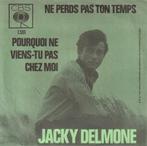 Jacky Delmone - Ne perds pas ton temps - %, Verzenden, 7 inch, Single, Zo goed als nieuw