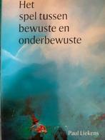 Het spel tussen bewuste en onderbewuste, Paul Liekens, Ophalen of Verzenden, Paul Liekens