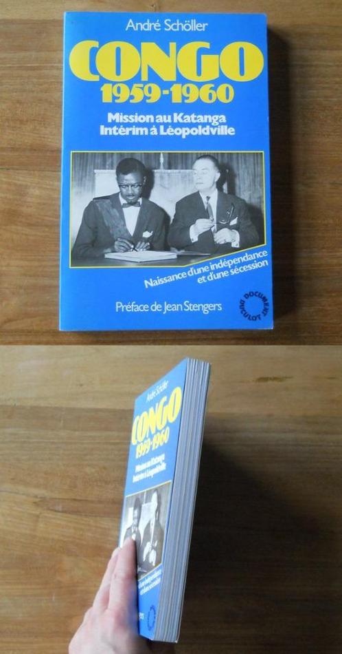 Congo 1959 - 1960 (André Schöller, préface de Jean Stengers), Livres, Histoire mondiale, Afrique, Enlèvement ou Envoi