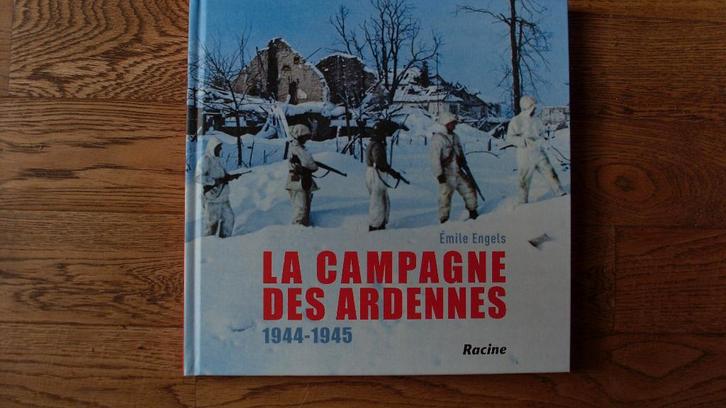 La Campagne des Ardennes 1944 - 1945, Boeken, Oorlog en Militair, Zo goed als nieuw, Algemeen, Tweede Wereldoorlog, Ophalen of Verzenden