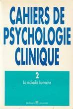Cahiers de psychologie clinique 2 La maladie humaine, Boeken, Psychologie, Ophalen of Verzenden, Zo goed als nieuw, Klinische psychologie