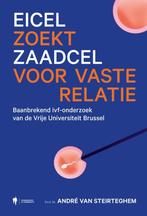 Eicel zoekt zaadcel voor vaste relatie Andre Van Steirteghem, Boeken, Wetenschap, Ophalen of Verzenden, Zo goed als nieuw, Andre Van Steirteghem