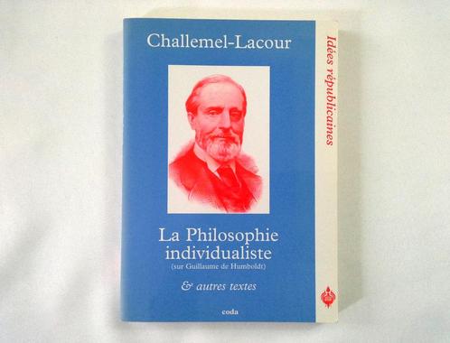 Challemel-Lacour - La Philosophie individualiste, Boeken, Filosofie, Gelezen, Ophalen of Verzenden