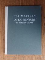Les maîtres de la peinture au musée du Louvre, Boeken, Kunst en Cultuur | Beeldend, Ophalen of Verzenden, Zo goed als nieuw, Schilder- en Tekenkunst
