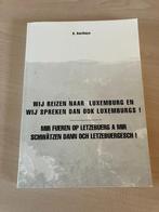 B. Goethuys, Wij reizen naar Luxemburg en wij spreken dan oo, Comme neuf, Enlèvement ou Envoi