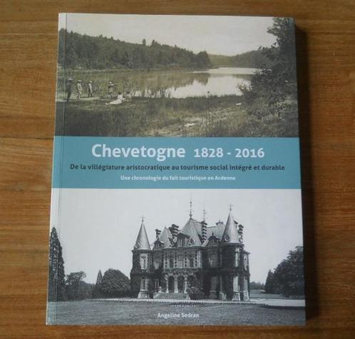 Chevetogne 1828 - 2016 - Ciney Ardenne Condroz Ardenne, Livres, Histoire nationale, Enlèvement ou Envoi