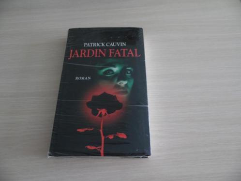 JARDIN FATAL     PATRICK CAUVIN      NEUF   SOUS BLISTER, Livres, Romans, Neuf, Europe autre, Enlèvement ou Envoi