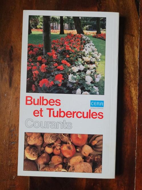 BULBES ET TUBERCULES COURANTS. CERA., Livres, Nature, Comme neuf, Fleurs, Plantes et Arbres, Enlèvement ou Envoi