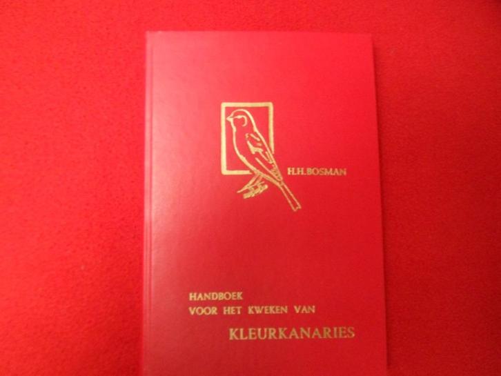 H.H. Bosman: Handboek voor het kweken van kleurkanaries, Boeken, Dieren en Huisdieren, Gelezen, Vogels, Ophalen of Verzenden