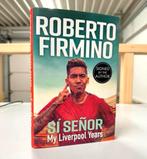 Livre « SIGNÉ » Roberto Firmino Si Señor My Liverpool Years, Livre ou Revue, Enlèvement ou Envoi, Neuf