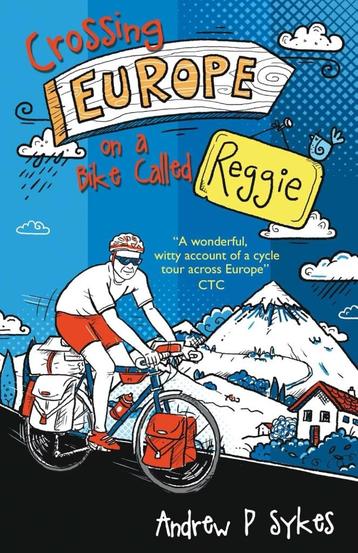 Crossing Europe on a Bike Called Reggie Broché – 23 octobre, Enlèvement, Utilisé, Europe, Guide de balades à vélo ou à pied