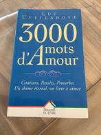 Livre 3000 mots d’Amour de Luc Uyttenhove, Livres, Psychologie, Autres sujets/thèmes, Luc Uyttenhove, Utilisé, Enlèvement ou Envoi