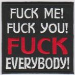 Fuck me, Fuck you, Fuck everybody! opstrijk patch embleem, Verzenden, Nieuw