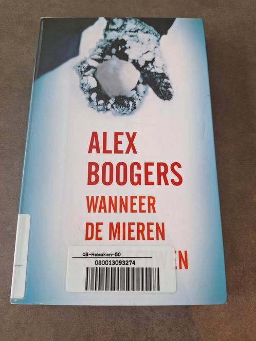 Alex Boogers - Wanneer de mieren schreeuwen, Boeken, Literatuur, Zo goed als nieuw, Ophalen of Verzenden