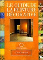 Le guide de la peinture décorative., Hobby & Loisirs créatifs, Peinture, Enlèvement ou Envoi, Comme neuf, Autres types