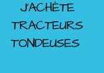 J'ACHÈTE TRACTEURS TONDEUSES, Enlèvement