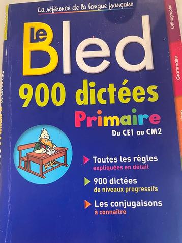 •Le Bled - 900 dictées Primaire