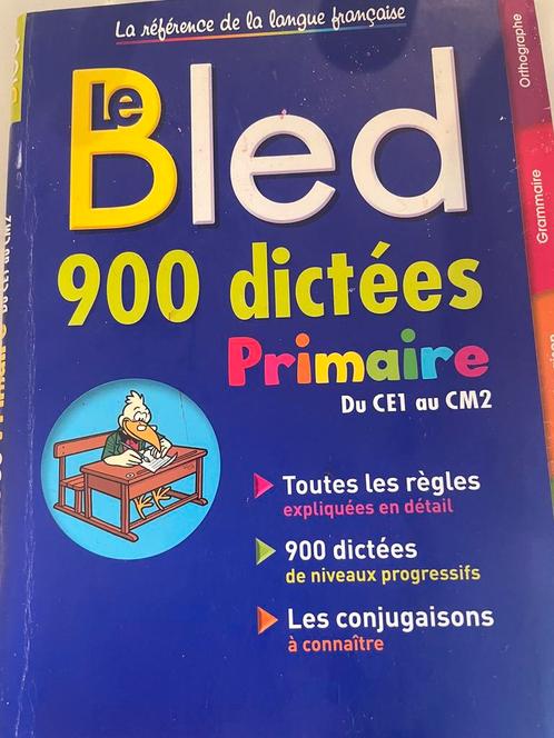 •Le Bled - 900 dictées Primaire, Livres, Livres scolaires, Comme neuf, Français, Primaire