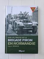 In het spoor van de Piron Brigade in Normandië, Tweede Wereldoorlog, Hugues Wenkin, Ophalen of Verzenden, Zo goed als nieuw