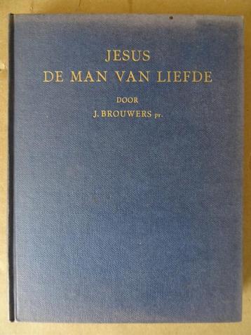 J. Brouwers Jesus De man van liefde 1e druk 1960 Ongelezen