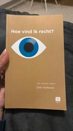 Hoe vind ik recht? - Dirk Vanheule, Boeken, Ophalen of Verzenden, Nieuw, Dirk Vanheule